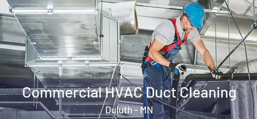 Commercial HVAC Duct Cleaning Duluth - MN