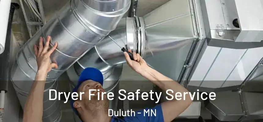 Dryer Fire Safety Service Duluth - MN