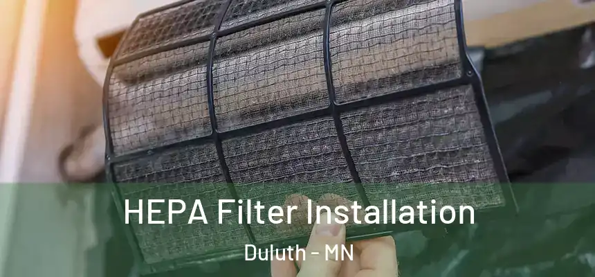 HEPA Filter Installation Duluth - MN