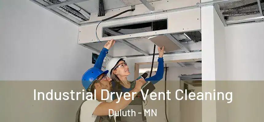 Industrial Dryer Vent Cleaning Duluth - MN