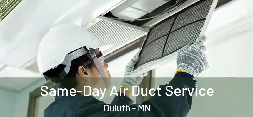 Same-Day Air Duct Service Duluth - MN